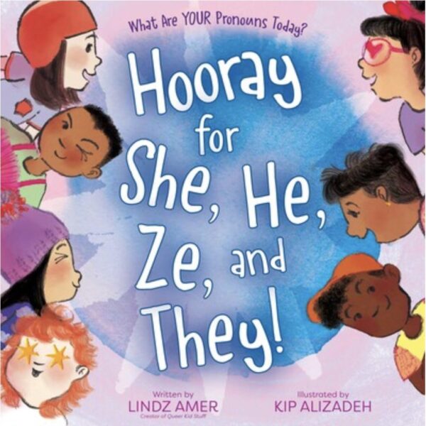 Hooray for She, He, Ze, and They!